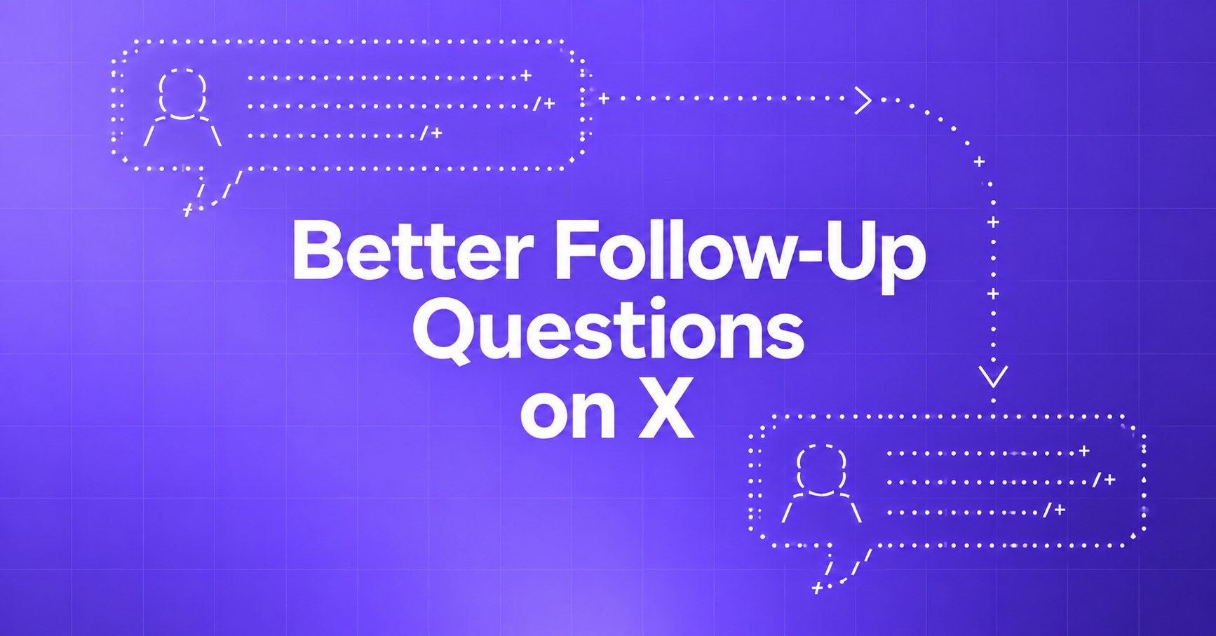 Better Follow-Up Questions on X — violet gradient and ASCII conversation bubbles