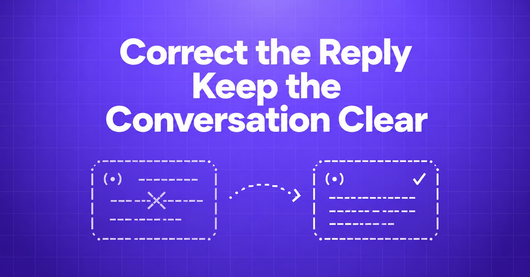Correct the Reply Keep the Conversation Clear — ASCII message cards showing a correction on a violet gradient