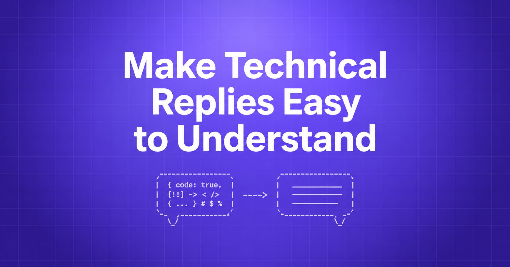 Make Technical Replies Easy to Understand — ASCII speech bubbles turn symbols into a clear explanation on violet