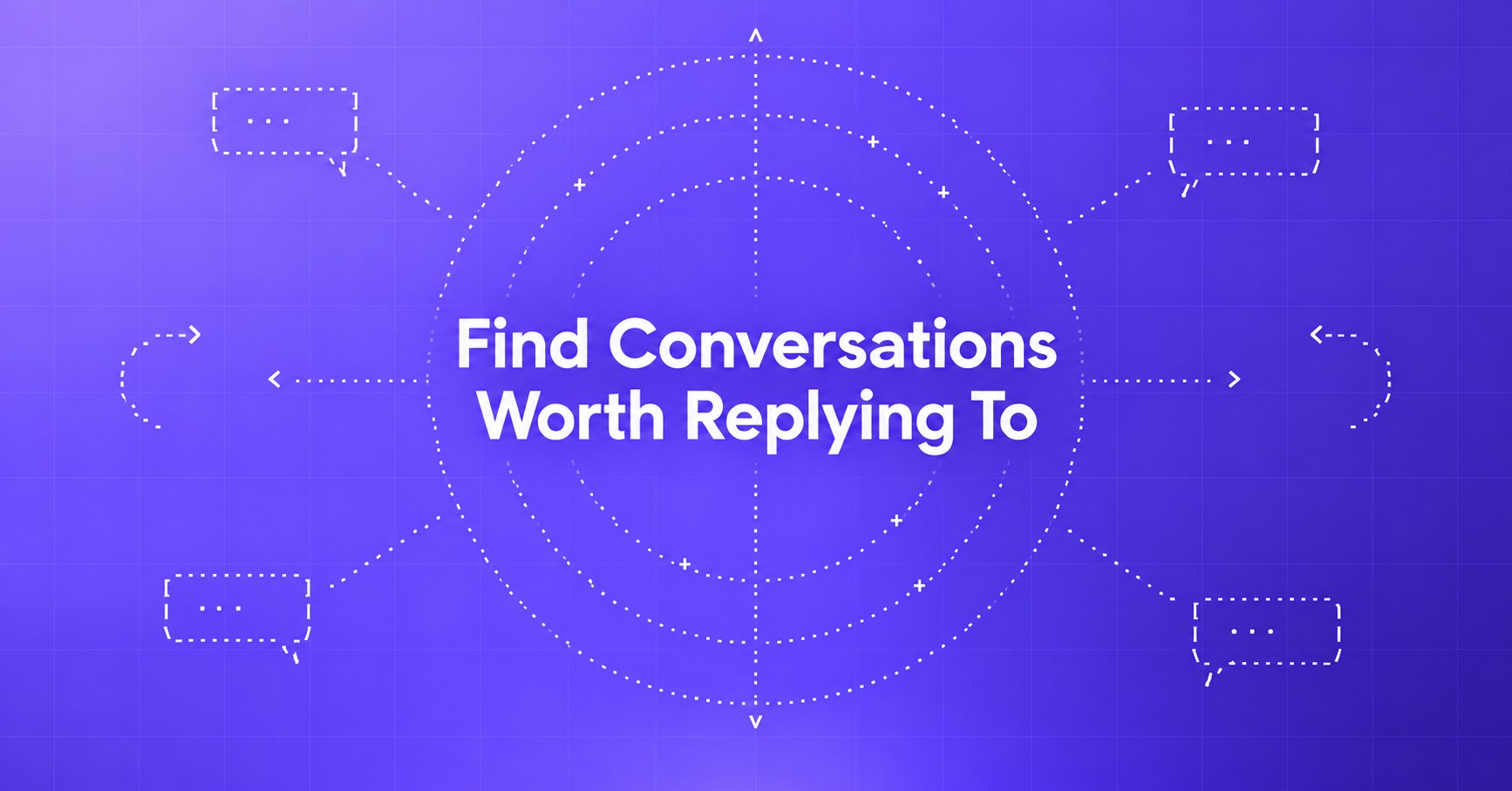 Find Conversations Worth Replying To — an ASCII radar and conversation bubbles on a violet gradient