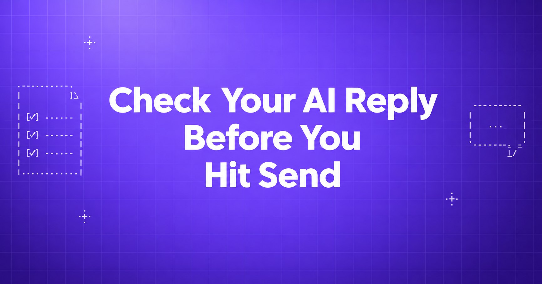 Check Your AI Reply Before You Hit Send — ASCII checklist and conversation bubble on a violet gradient